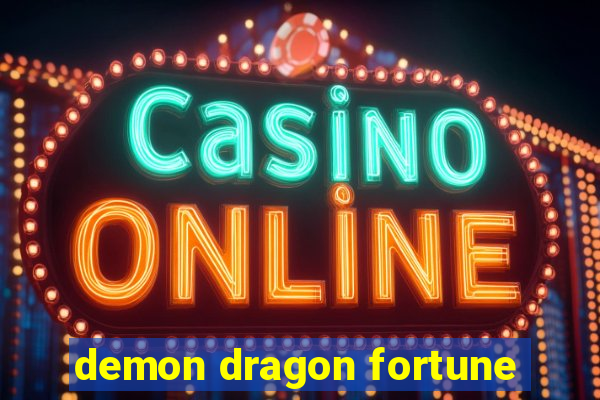 demon dragon fortune